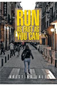 Run as Fast as You Can