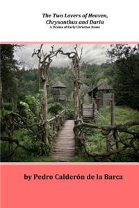 The Two Lovers of Heaven, Chrysanthus and Daria