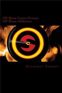 Offshoot Comics Presents Off Shoot