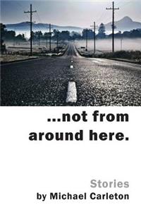 ...not from around here.