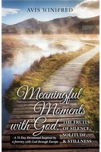Meaningful Moments with God