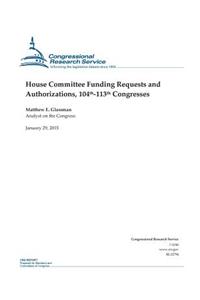 House Committee Funding Requests and Authorizations, 104th-113th Congresses