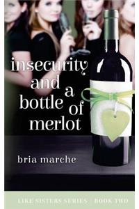 Insecurity and a Bottle of Merlot