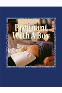 Pregnant With A Boy