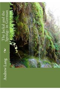 The Jackal and the Spring- in German