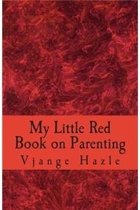 My Little Red Book on Parenting