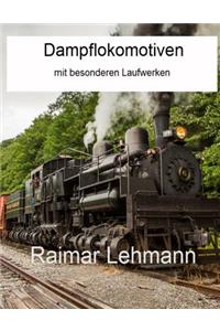 Dampflokomotiven mit besonderen Laufwerken