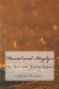 David and Kaylyn (The Ben and Kayla Sequel)