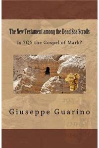 The New Testament among the Dead Sea Scrolls