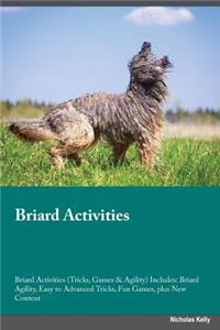 Briard Activities Briard Activities (Tricks, Games & Agility) Includes: Briard Agility, Easy to Advanced Tricks, Fun Games, Plus New Content