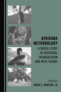 Africana Methodology: A Social Study of Research, Triangulation and Meta-Theory