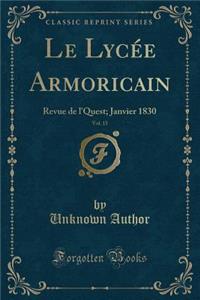 Le Lycï¿½e Armoricain, Vol. 15: Revue de l'Quest; Janvier 1830 (Classic Reprint)