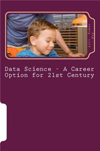 Data Science - A Career Option for 21st Century