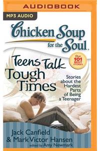 Chicken Soup for the Soul: Teens Talk Tough Times