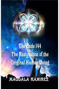 The Code of 144, The Restoration of the Original Human Being