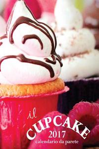 Il Cupcake 2017 Calendario Da Parete (Edizione Italia)