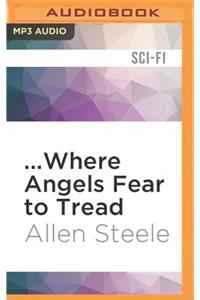 ...Where Angels Fear to Tread