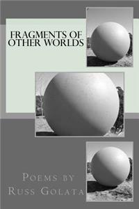 Fragments of Other Worlds