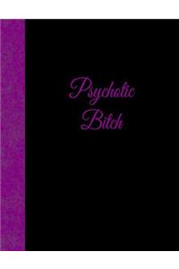 Psychotic Bitch