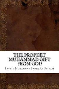 The Prophet Muhammad Gift from God