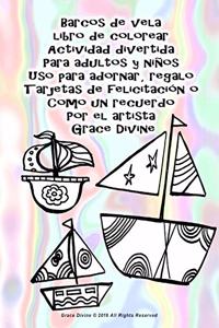 Barcos de vela libro de colorear Actividad divertida Para adultos y niños Uso para adornar, regalo Tarjetas de felicitación o Como un recuerdo Por el artista Grace Divine