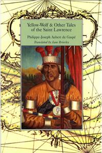 Yellow-Wolf & Other Tales of the Saint Lawrence