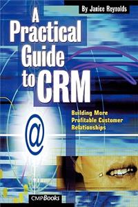 A Practical Guide to CRM