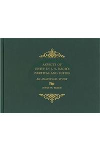 Aspects of Unity in J. S. Bach's Partitas and Suites