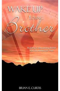 Wake Up Young Brother