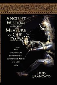 Ancient Wisdom and the Measure of Our Days