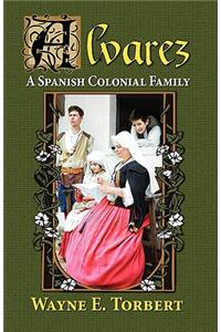 Alvarez, a Spanish Colonial Family