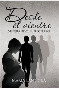 Desde El Vientre: Superando El Rechazo.