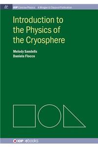 Introduction to the Physics of the Cryosphere