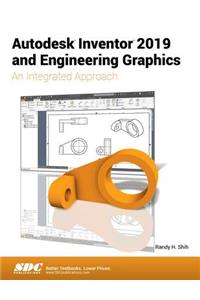 Autodesk Inventor 2019 and Engineering Graphics