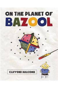 On the Planet of Bazool