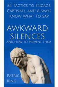 Awkward Silences and How to Prevent Them