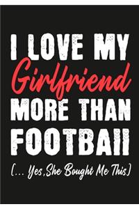 I love my girlfriend More Than football (...yes, she bought me this)