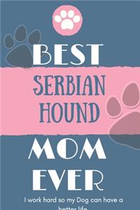Best Serbian Hound Mom Ever Notebook Gift