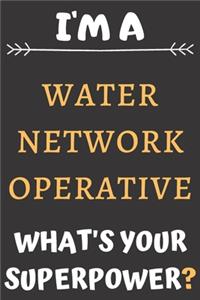 I'm A Water Network Operative