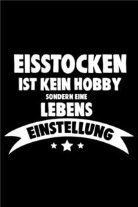 EISSTOCKEN IST KEIN HOBBY SONDERN EINE LEBENSEINSTELLUNG Notizbuch
