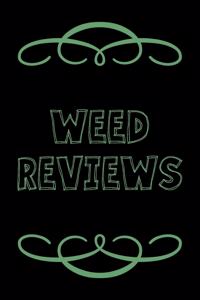 Weed Reviews