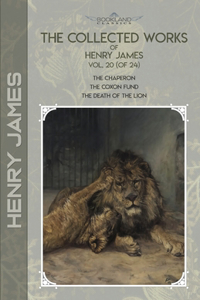 The Collected Works of Henry James, Vol. 20 (of 24)