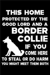 This Home Protected By The Good Lord And A Border Collie