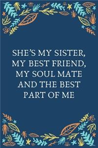She's My Sister, My Best Friend, My Soul Mate And The Best Part Of Me