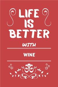 Life Is Better With Wine