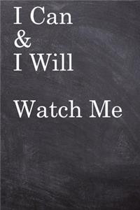 I Can & I will Watch Me