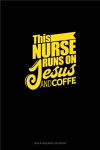 This Nurse Runs On Jesus & Coffee