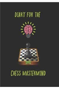 Diary for the Chess MasterMind