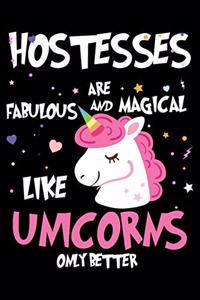 Hostesses Are Fabulous And Magical Like Unicorns Only Better