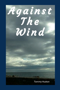 Againt The Wind